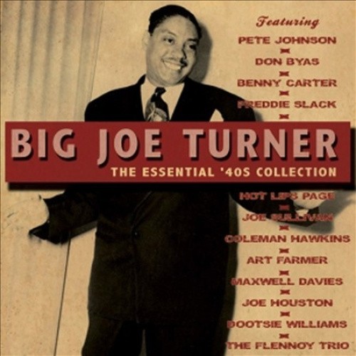 Essential 40's Collection by Turner, Big Joe