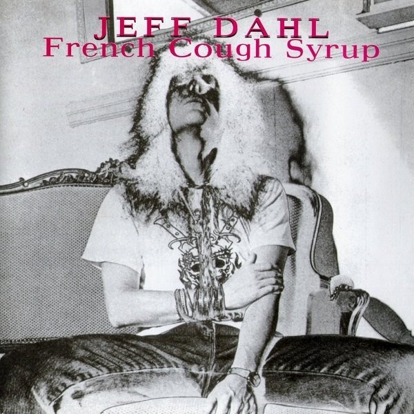 Jeff Dahl French Cough Syrup (CD)