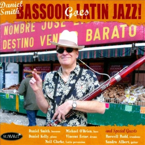 Bassoon Goes Latin-Jazz by Smith Daniel [Audio CD]