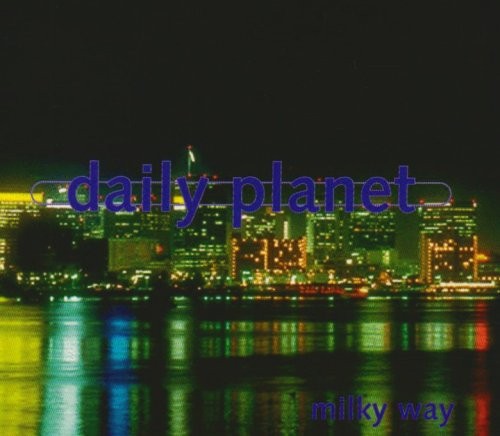 Daily Planet Milky Way (CD)