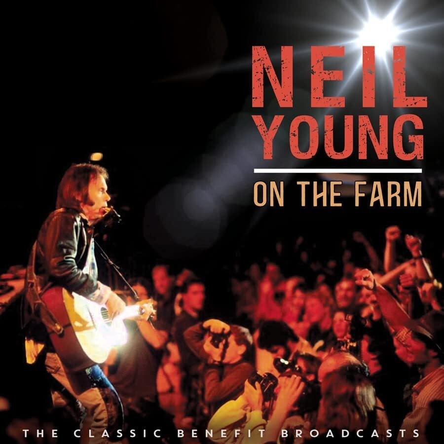 Neil Young On the Farm: The Classic Benefit Broadcasts (CD) Album