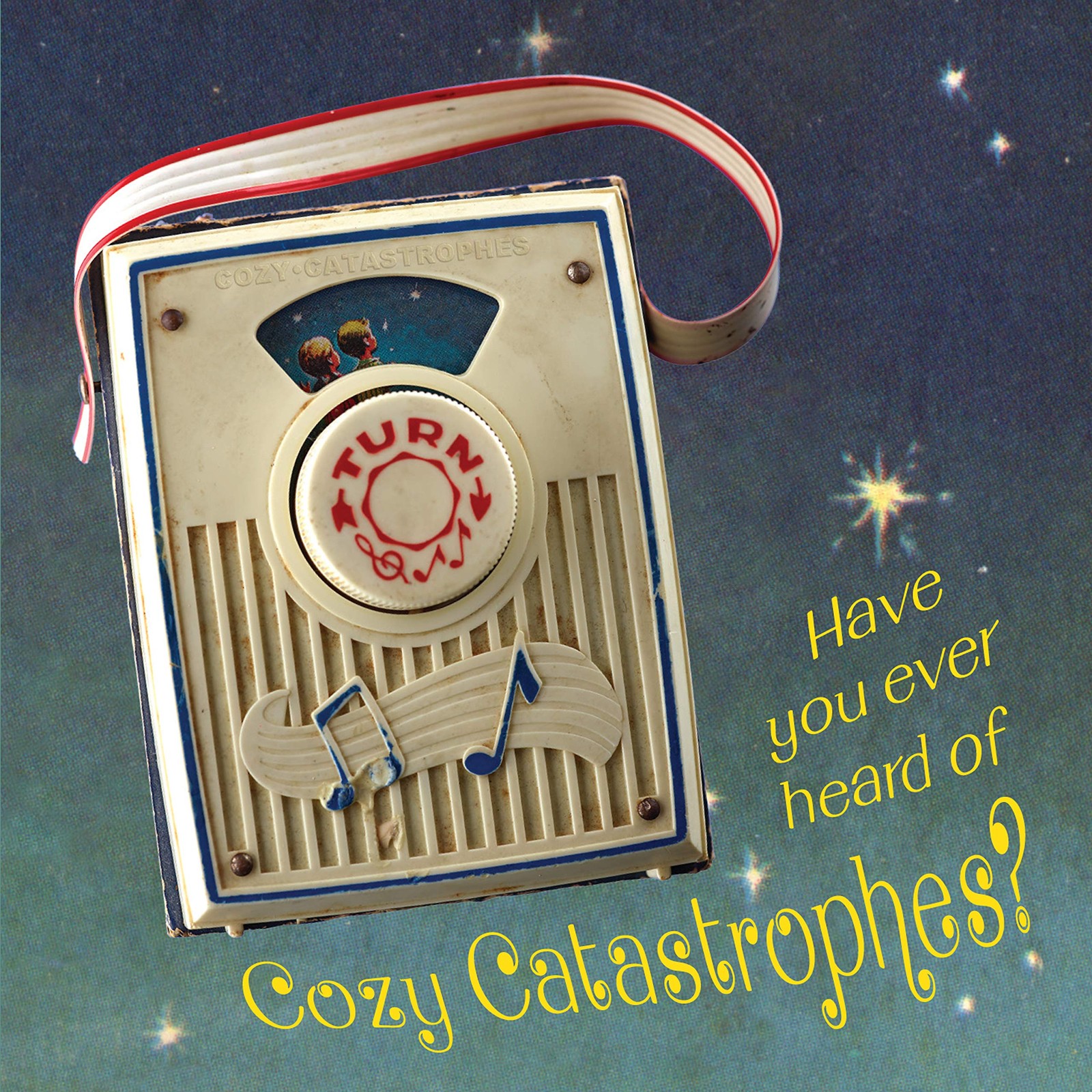 Cozy Catastrophes Have You Ever Heard of Cozy Catastrophes? (CD)