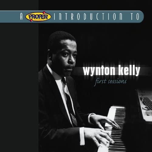 Wynton Kelly First Sessions CD UK Proper 2004 fold out digipak - sealed