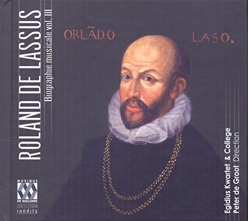 Roland De Lassus Roland De Lassus: Biographie Musicale - Volume 3 (CD) Album