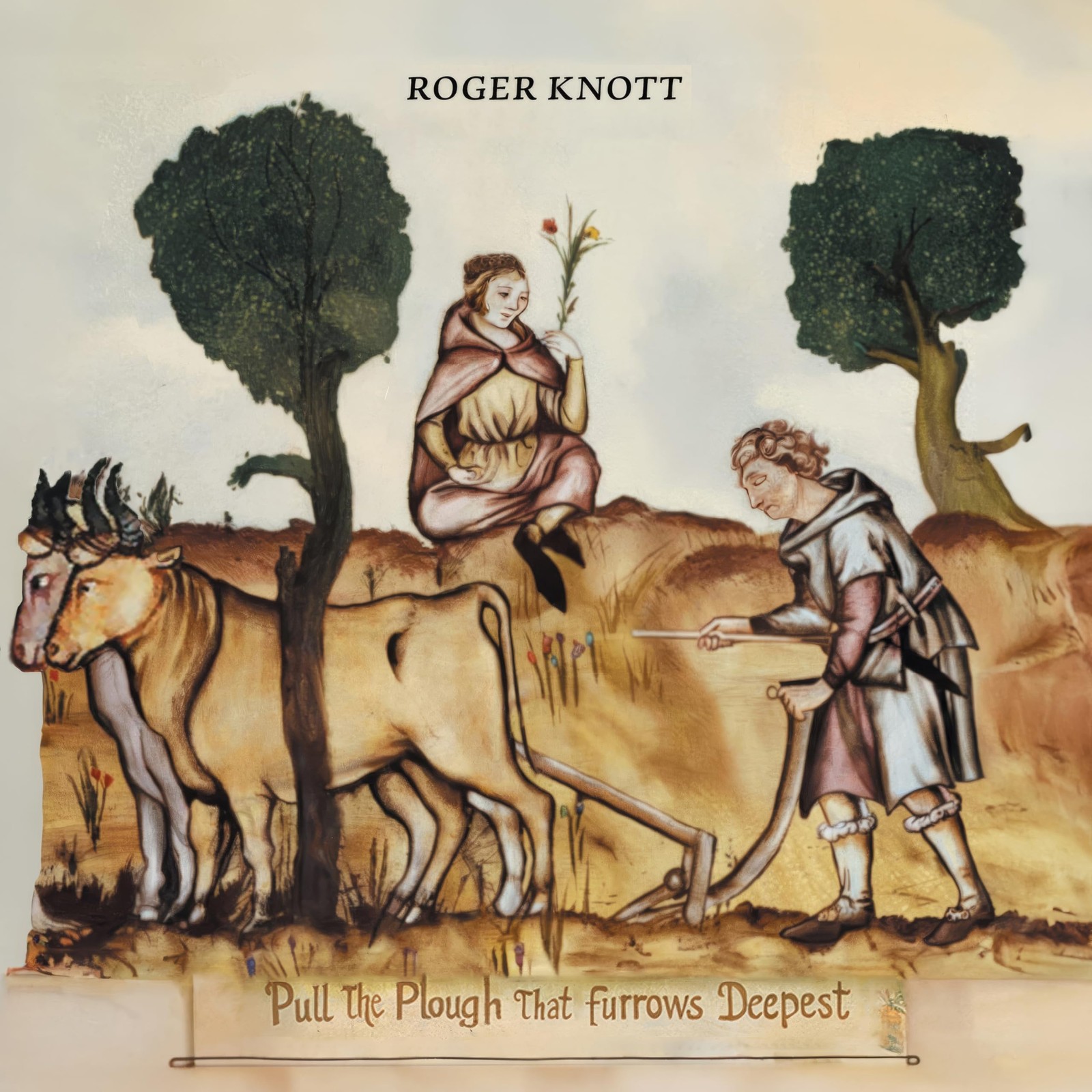 Roger Knott Pull the Plough That Furrows Deepest (CD)