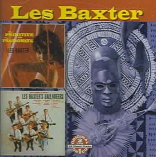 The Primitive and the Passionate/Les Baxter Balladeers by Les Baxter [CD]