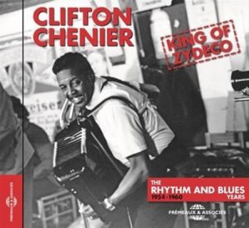 King Of Zydeco The Rhythm And Blues Years by Clifton Chenier [Audio CD]