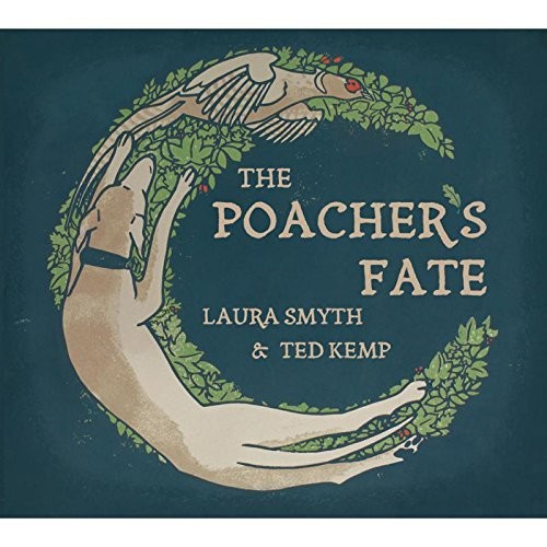 Laura Smyth and Ted Kemp The poacher's fate (CD) Album