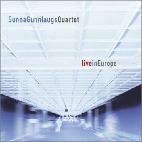 Live in Europe by Sunna Gunnlaugs [Audio CD]