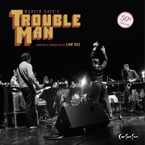 MARVIN GAYE'S TROUBLE MAN (ADAPTED & CONDUCTED BY LOW RES)