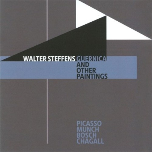 Walter Steffens: Guernica and Other Paintings [CD]