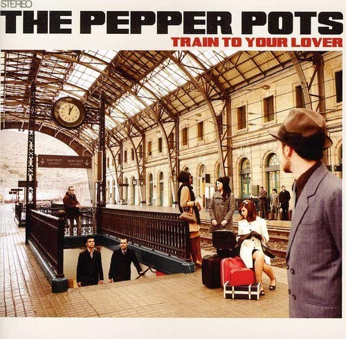 Pepper Pots Train to Your Lover (CD)