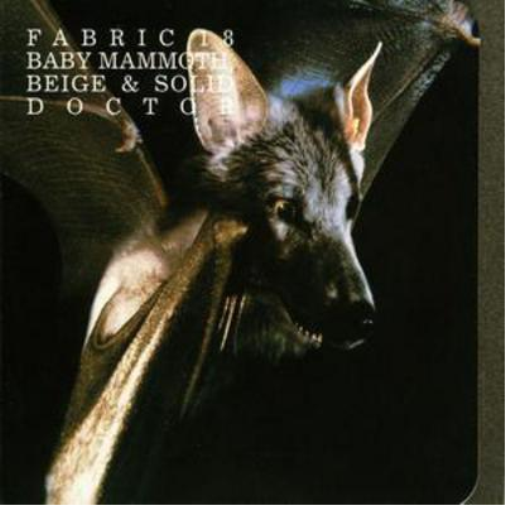 Various Artists Fabric 18: Baby Mammoth, Beige & Solid Doctor (CD) Album