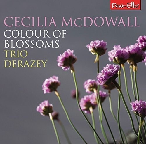 Cecilia Mcdowall: Colour Of Blossoms by McDowall, Cecilia / Trio Derazey