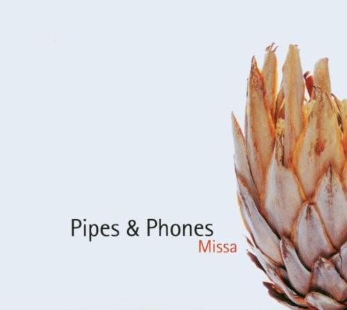 Peter Schindler Pipes & Phones: Missa (CD)