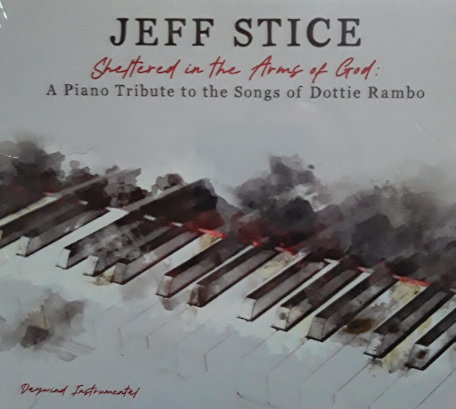 Jeff Stice Sheltered In The Arms of God: A Piano Tribute to the Songs of Do (CD)