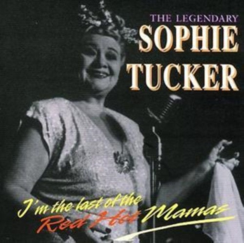 Last of the Red Hot Mamas by Sophie Tucker [CD]