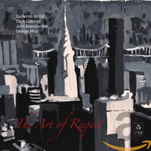 McGill/Liebman/Abercrombi/Mraz The Art Of Respect (CD)