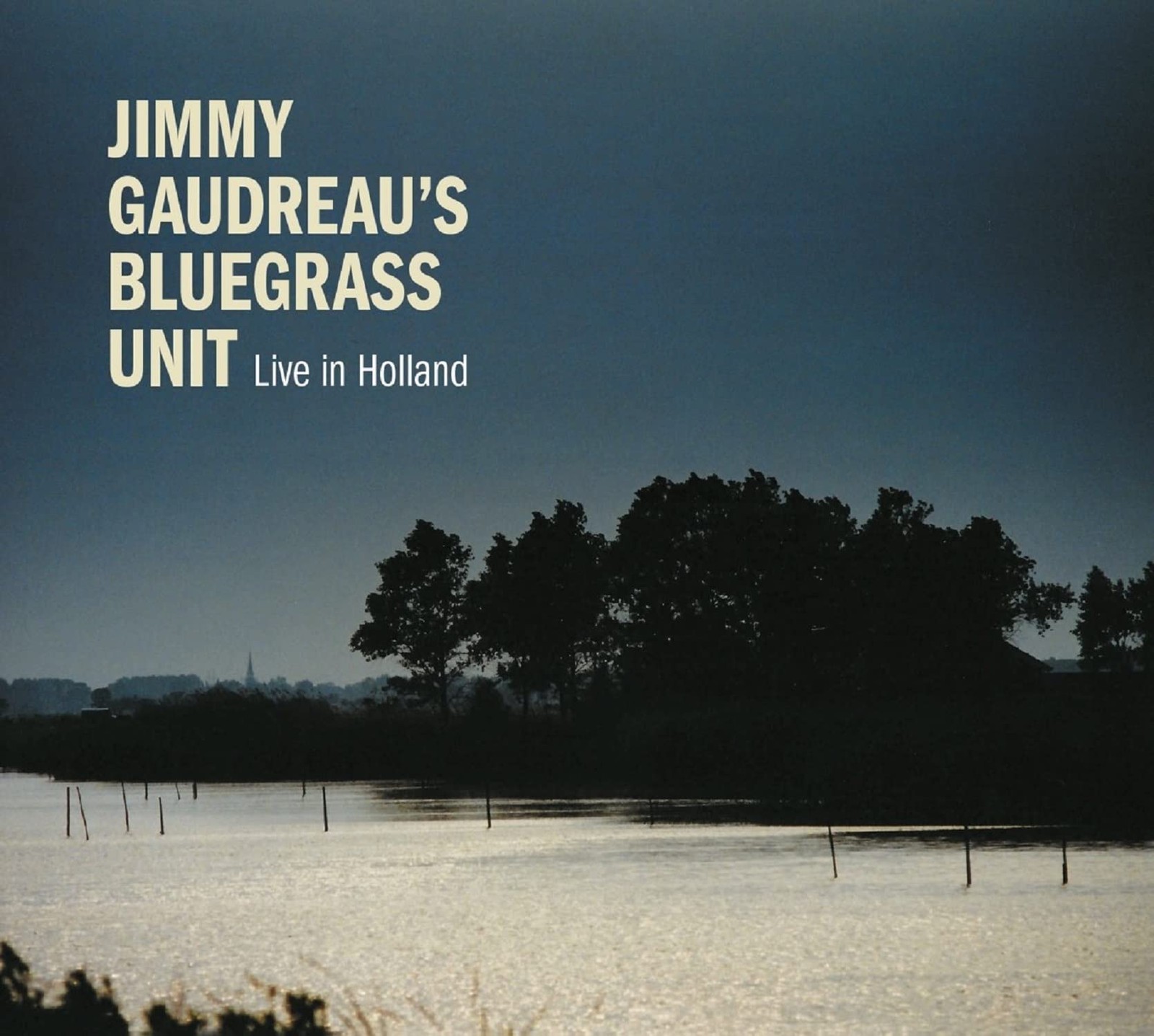 Jimmy Gaudreau Bluegrass Unit Live in Holland (CD)