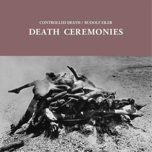 Controlled Death/Rudolf Eb.er Death Ceremonies (Vinyl LP) 12" Album
