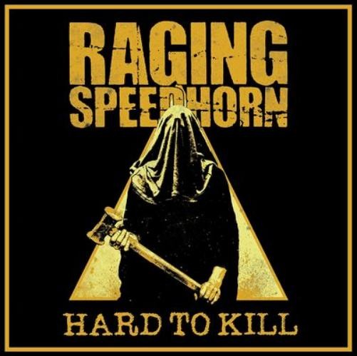 Raging Speedhorn Hard to Kill (CD) Album
