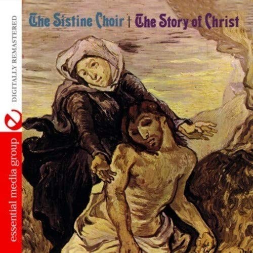 The Sistine Choir The Story Of Christ (Digitally Remastered) (CD)
