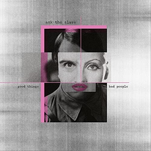 Ask the Slave Good Things Bad People (CD) Album Digipak (Limited Edition)