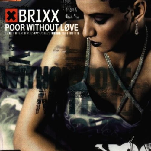 Brixx Poor Without Love & (CD)