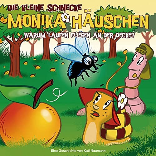 Die kleine Schnecke Monika Häuschen 24: Warum Laufen Fliegen An der Decke? (CD)