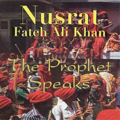 Nusrat Fateh Ali Khan The Prophet Speaks (CD) Album
