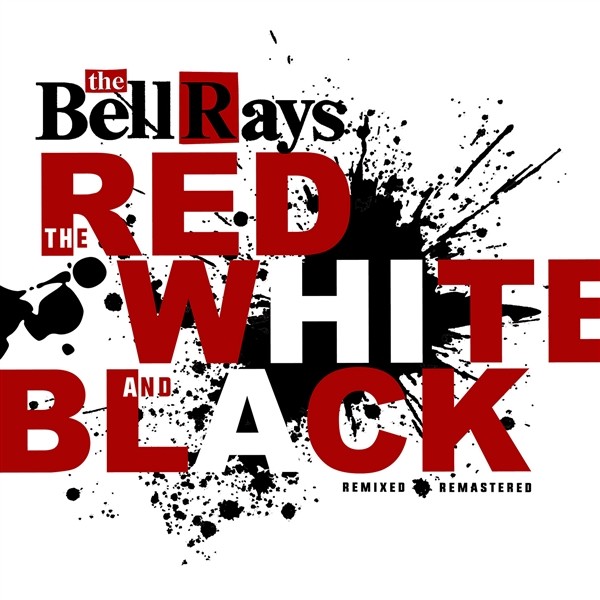 Bellrays, The THE RED, THE WHITE AND THE BLACK (CLEAR RED VINYL) (Vinyl LP)