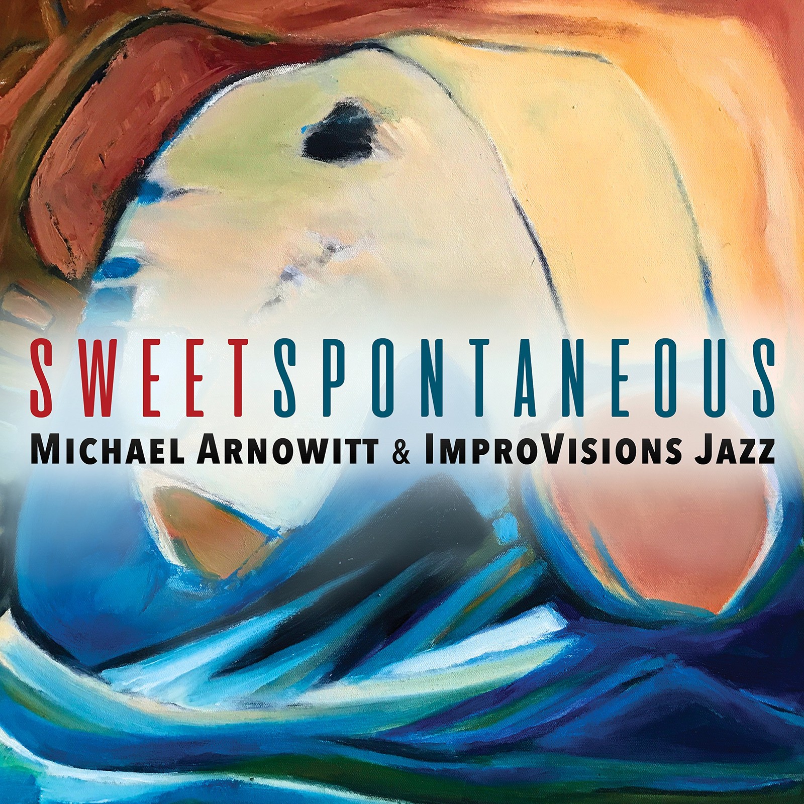 Michael Arnowitt;ImproVisions Jazz Sweet Spontaneous (CD)