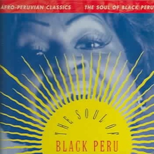 The  Afro-Peruvian Classics: The Soul of Black Peru by Various Artists [CD]