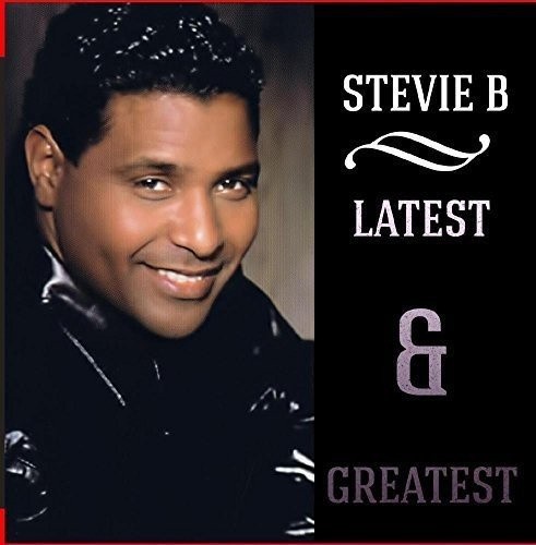 Latest & Greatest (Digitally Remastered) by Stevie B [Audio CD]