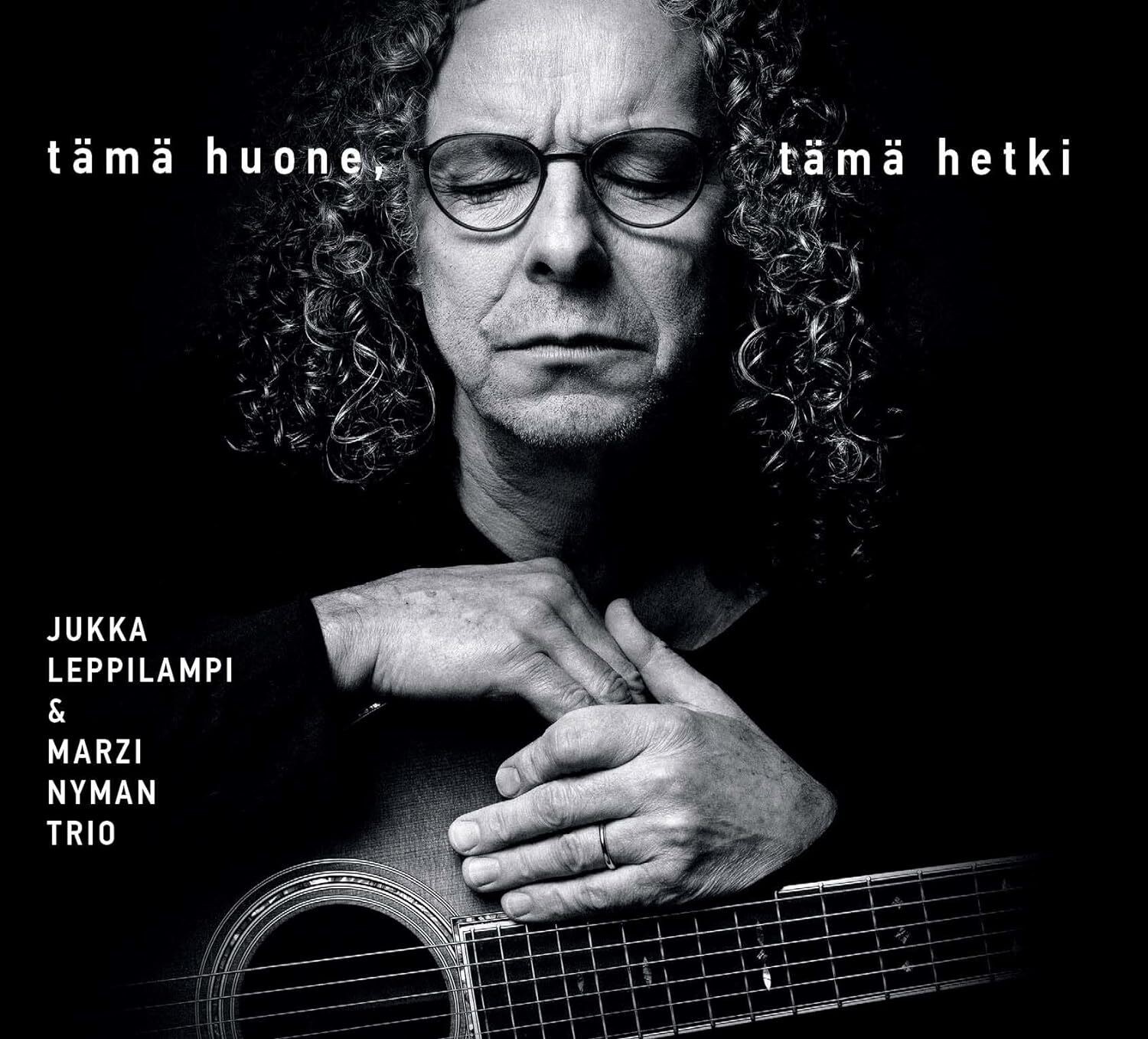 Jukka Leppilampi Jukka Leppilampi & Marzi Nyman Trio: Tämä Huone Tämä Hetki (CD)