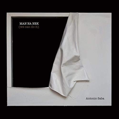 SABA, ANTONIO NU BOP RECORDS Man Na Nek (We Can Do It) (CD)