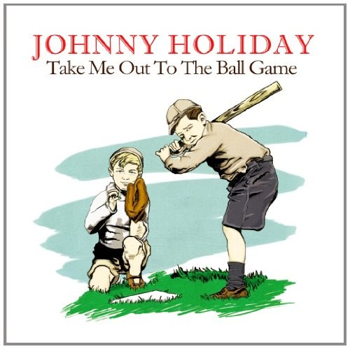 Johnny Holiday Take Me Out To The Ball Game (Digitally Remastered) (CD)