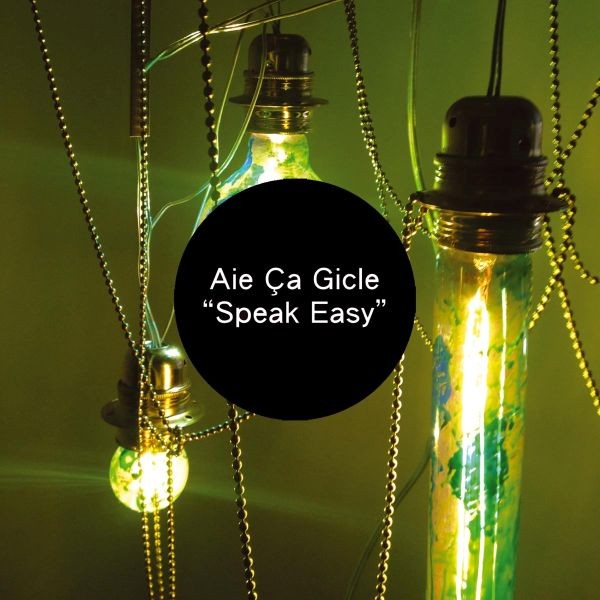 Aie Ca Gice Speak Easy (Vinyl LP)