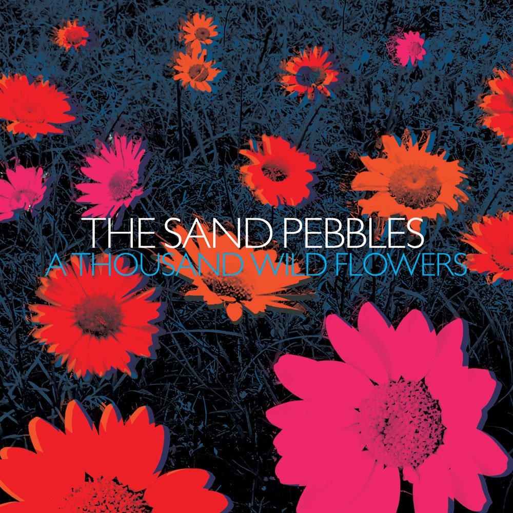 The Sand Pebbles A Thousand Wild Flowers (CD)