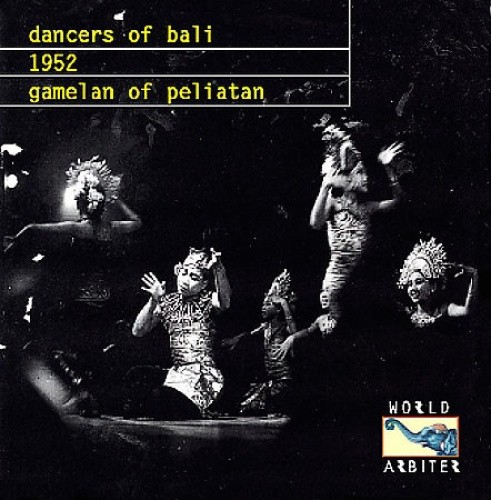 Dancers of Bali by Gamelan of Peliatan 1952 [CD]