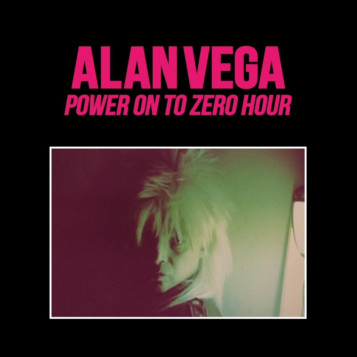 Alan Vega Power on to Zero Hour (Vinyl LP)