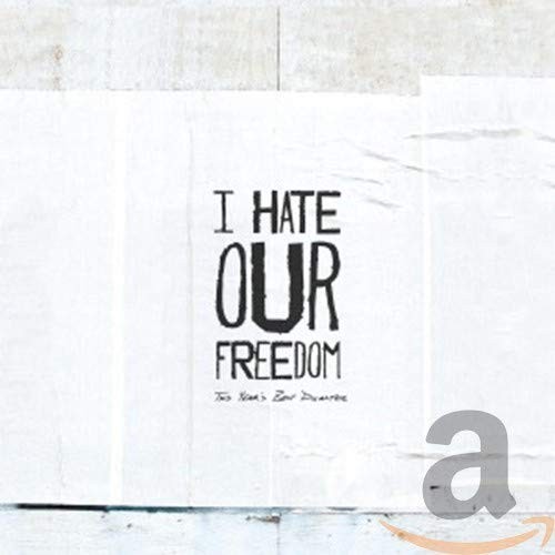 I Hate Our Freedom This Year's Best Disaster (CD)
