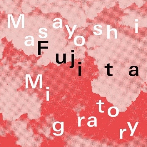 Masayoshi Fujita Migratory (Vinyl LP) 12" Album