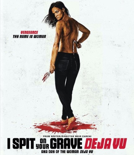 I SPIT ON YOUR GRAVE: DEJA VU (SPECIAL EDITION)