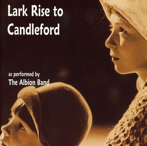 Lark Rise To Candleford by Albion Band [Audio CD]