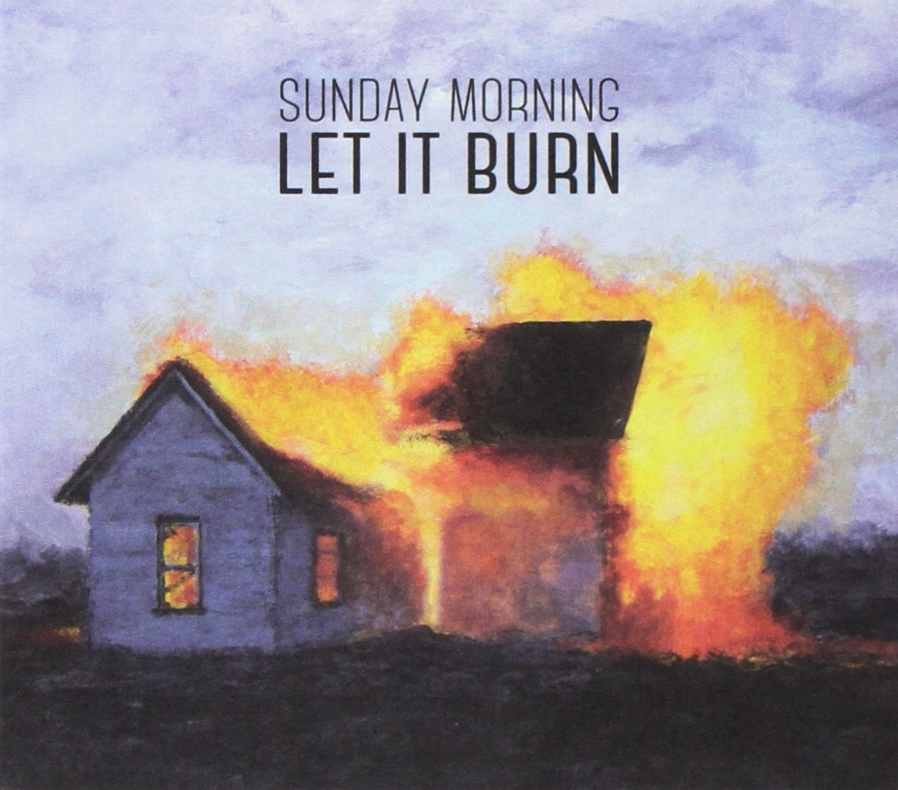 Sunday Morning Sunday Morning - Let It Burn (CD)