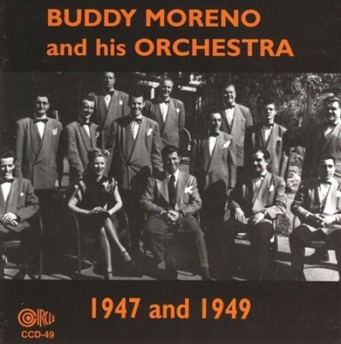 Buddy Moreno and His Orchestra, 1947 & 1949 by Buddy Moreno