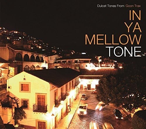 In Ya Mellow Tone Goon Trax 10th  In Ya Mellow Tone Goon Trax 10Th Annivers (CD)