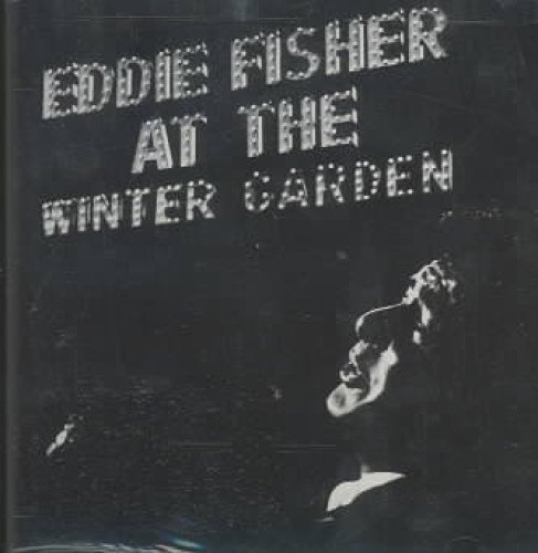 Eddie Fisher at the Winter Garden by Eddie Fisher [CD]