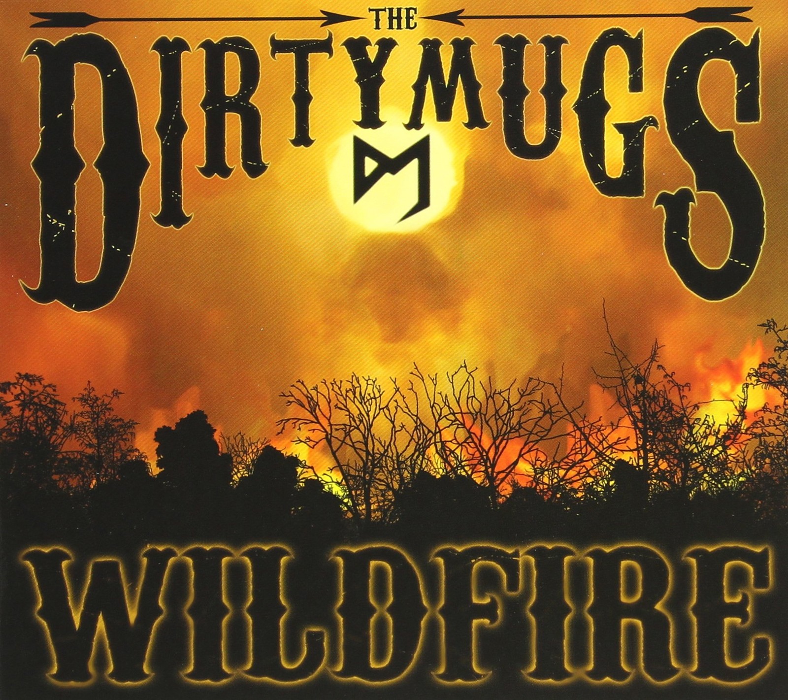 The Dirty Mugs Wildfire (CD)